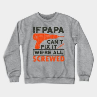 papaw gift ideas,papaw gift,papa gifts Crewneck Sweatshirt